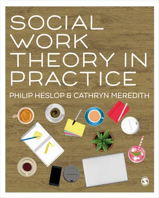 Teoria asistenței sociale în practică - Social Work Theory in Practice