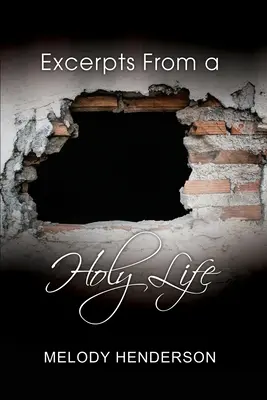 Extrase dintr-o viață sfântă (Excerpts From a Holy Life) - Excerpts From a Holy Life