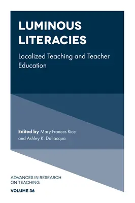 Literații luminoase: Predarea localizată și formarea profesorilor - Luminous Literacies: Localized Teaching and Teacher Education