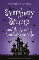 Symphony Strange și uimitoarea Annabatya de Vole - Symphony Strange and the Amazing Annabatya de Vole