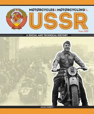 Motociclete și motociclism în URSS din 1939: O istorie socială și tehnică - Motorcycles and Motorcycling in the USSR from 1939: A Social and Technical History