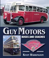 Guy Motors: Autobuze și autocare - Guy Motors: Buses and Coaches