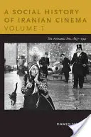 O istorie socială a cinematografiei iraniene, volumul 1: Epoca artizanală, 1897-1941 - A Social History of Iranian Cinema, Volume 1: The Artisanal Era, 1897-1941
