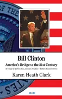 Bill Clinton - Podul Americii către secolul XXI - Bill Clinton - Americas Bridge to the 21st Century
