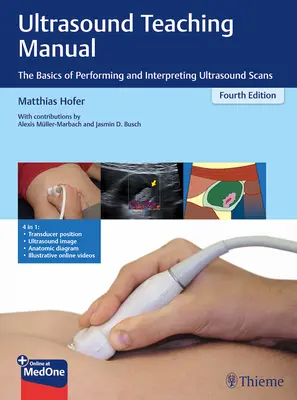 Ultrasound Teaching Manual: Bazele efectuării și interpretării scanărilor cu ultrasunete - Ultrasound Teaching Manual: The Basics of Performing and Interpreting Ultrasound Scans