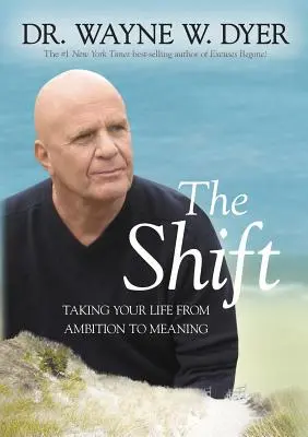 The Shift: Să-ți duci viața de la ambiție la sens - The Shift: Taking Your Life from Ambition to Meaning