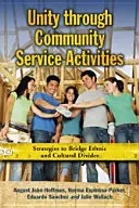 Unitate prin activități de servicii comunitare: Strategii de depășire a diviziunilor etnice și culturale - Unity Through Community Service Activities: Strategies to Bridge Ethnic and Cultural Divides