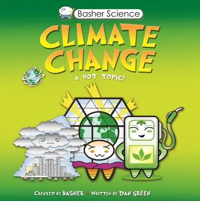 Basher Science: Schimbări climatice - Basher Science: Climate Change