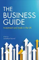 Ghidul afacerilor: Investiții și comerț în Regatul Unit - The Business Guide: Investment and Trade in the UK