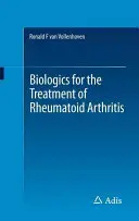 Produse biologice pentru tratamentul artritei reumatoide (Biologics for the Treatment of Rheumatoid Arthritis) - Biologics for the Treatment of Rheumatoid Arthritis