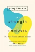 Puterea numerelor: Noua știință a științei echipei - The Strength in Numbers: The New Science of Team Science