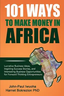 101 moduri de a face bani în Africa ((Phd) Harnet Bokrezion) - 101 Ways To Make Money in Africa ((Phd) Harnet Bokrezion)