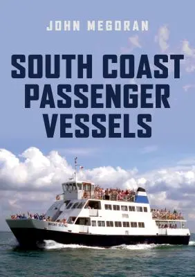 Navele de pasageri de pe coasta de sud - South Coast Passenger Vessels