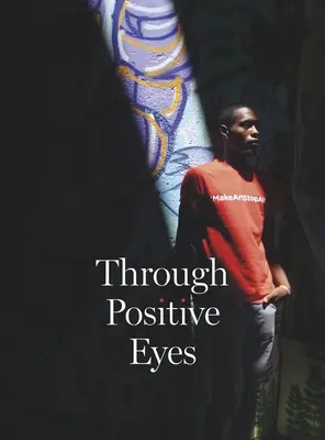 Prin ochi pozitivi - Through Positive Eyes