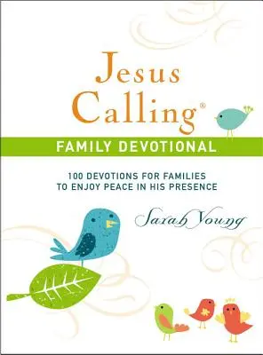 Chemarea lui Isus, copertă cartonată, cu referințe biblice: 100 de devoțiuni pentru ca familiile să se bucure de pace în prezența Lui - Jesus Calling, Hardcover, with Scripture References: 100 Devotions for Families to Enjoy Peace in His Presence