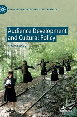 Dezvoltarea audienței și politica culturală - Audience Development and Cultural Policy