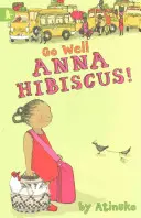 Mergi bine, Anna Hibiscus! - Go Well, Anna Hibiscus!