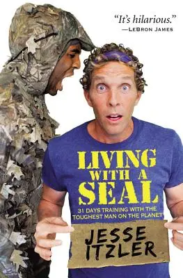 Trăind cu o focă: 31 de zile de antrenament cu cel mai dur om de pe planetă - Living with a Seal: 31 Days Training with the Toughest Man on the Planet