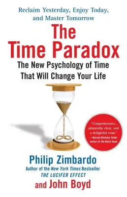 Paradoxul timpului: Noua psihologie a timpului care vă va schimba viața - The Time Paradox: The New Psychology of Time That Will Change Your Life
