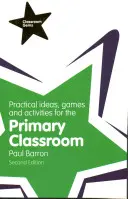 Idei practice, jocuri și activități pentru clasa primară - Practical Ideas, Games and Activities for the Primary Classroom