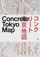 Harta Concrete Tokyo: Ghid pentru arhitectura din beton în Tokyo - Concrete Tokyo Map: Guide to Concrete Architecture in Tokyo