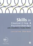 Competențe în consilierea și psihoterapia cu copiii și tinerii - Skills in Counselling and Psychotherapy with Children and Young People
