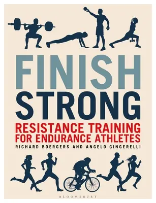 Finish Strong: Antrenamentul de rezistență pentru atleții de anduranță - Finish Strong: Resistance Training for Endurance Athletes