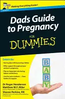 Ghidul tatălui pentru sarcină pentru manechine (Dad's Guide to Pregnancy For Dummies) - Dad's Guide to Pregnancy For Dummies