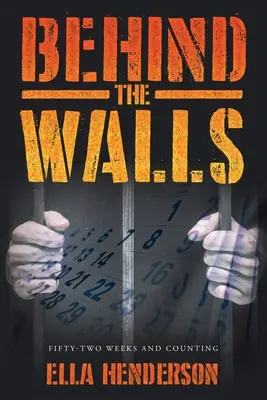 În spatele pereților: Cincizeci și două de săptămâni și numărătoarea continuă - Behind the Walls: Fifty Two Weeks and Counting