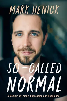 Așa-zis normal: A Memoir of Family, Depression and Resilience (Memorii despre familie, depresie și rezistență) - So-Called Normal: A Memoir of Family, Depression and Resilience