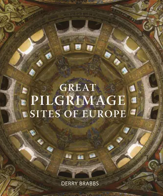 Marile locuri de pelerinaj din Europa - Great Pilgrimage Sites of Europe