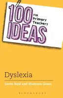 100 de idei pentru profesorii din învățământul primar: Sprijinirea copiilor cu dislexie - 100 Ideas for Primary Teachers: Supporting Children with Dyslexia