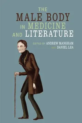 Corpul masculin în medicină și literatură - The Male Body in Medicine and Literature