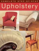 Tapițerie completă pas cu pas - Complete Step-by-Step Upholstery