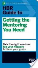 Ghidul HBR pentru obținerea mentoratului de care aveți nevoie (seria de ghiduri HBR) - HBR Guide to Getting the Mentoring You Need (HBR Guide Series)