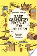 Proiecte ușoare de tâmplărie pentru copii - Easy Carpentry Projects for Children