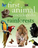 Prima enciclopedie a animalelor Pădurile tropicale - First Animal Encyclopedia Rainforests