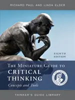 Ghidul în miniatură al conceptelor și instrumentelor gândirii critice - The Miniature Guide to Critical Thinking Concepts and Tools