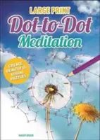 Meditație Dot-to-Dot cu tipar mare - Large Print Dot-to-Dot Meditation
