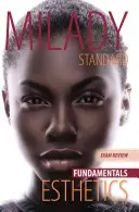 Exam Review for Milady Standard Esthetics: Fundamente - Exam Review for Milady Standard Esthetics: Fundamentals