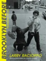 Brooklyn Before: Fotografii, 1971-1983 - Brooklyn Before: Photographs, 1971-1983
