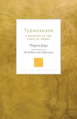 Tsongkhapa: Un Buddha în Țara Zăpezilor - Tsongkhapa: A Buddha in the Land of Snows