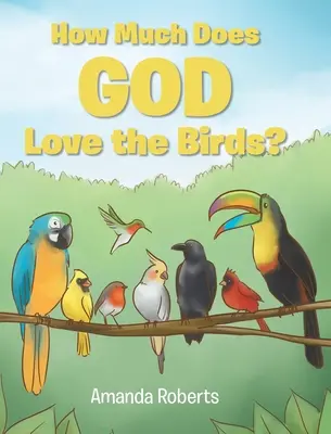 Cât de mult iubește Dumnezeu păsările? - How Much Does God Love the Birds?