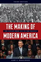 The Making of Modern America: The Nation from 1945 to the Present, Ediția a treia - The Making of Modern America: The Nation from 1945 to the Present, Third Edition