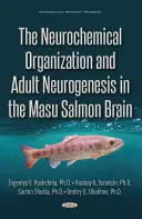 Organizarea neurochimică și neurogeneza adultă în creierul somonului Masu - Neurochemical Organization and Adult Neurogenesis in the Masu Salmon Brain
