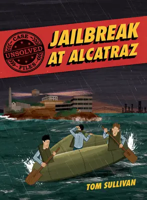 Dosarele cazurilor nerezolvate: Evadare din închisoare la Alcatraz: Marea evadare a lui Frank Morris și a fraților Anglin - Unsolved Case Files: Jailbreak at Alcatraz: Frank Morris & the Anglin Brothers' Great Escape