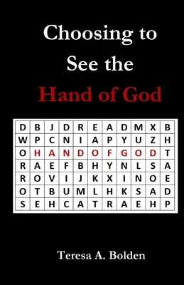Alegerea de a vedea mâna lui Dumnezeu - Choosing to See the Hand of God