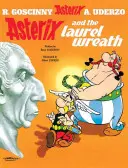 Asterix: Asterix și coroana de lauri - Album 18 - Asterix: Asterix and The Laurel Wreath - Album 18
