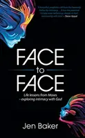 Față în față - Lecții de viață de la Moise - Explorarea intimității cu Dumnezeu - Face to Face - Life Lessons from Moses - Exploring Intimacy with God