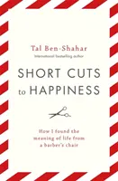 Short Cuts To Happiness - Cum am găsit sensul vieții de pe scaunul unui frizer - Short Cuts To Happiness - How I found the meaning of life from a barber's chair